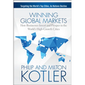 Winning Global Markets: How Businesses Invest and Prosper in the World's High-Growth Cities - Hardcover
