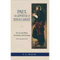 Paul the Apostle of Jesus Christ: His Life and Works, His Epistles and Teachings - Paperback
