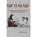 Kan Ya Ma Kan: Folktales and Recipes of Syria and Its Ethnic Groups - Paperback