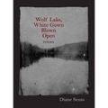 Wolf Lake, White Gown Blown Open: Poems - Paperback