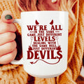 We're All In The Same Game Ceramic Mug 15 oz