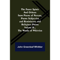 The Frost Spirit and Others from Poems of Nature, Poems Subjective and Reminiscent and Religious Poems Volume II., The Works of Whittier - Paperback