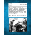The Code of 1907 of the City of Vicksburg, Mississippi, Including the City Charter, with Various Amendments as Now in Force, All Civil Ordinances, Fra - Paperback