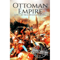 The Ottoman Empire: A History From Beginning to End - Paperback