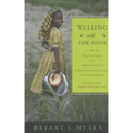 Walking with the Poor: Principles and Practices of Transformational Development (Revised, Expanded) - Paperback