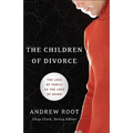 The Children of Divorce: The Loss of Family as the Loss of Being - Paperback