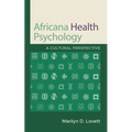 Africana Health Psychology: A Cultural Perspective - Hardcover