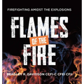 Flames of the Fire: Firefighting Amidst the Explosions - Hardcover