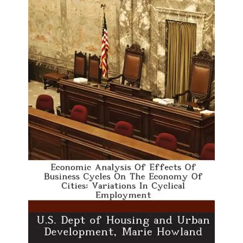 Economic Analysis of Effects of Business Cycles on the Economy of Cities: Variations in Cyclical Employment - Paperback
