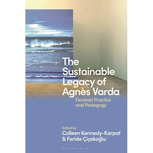The Sustainable Legacy of Agnès Varda: Feminist Practice and Pedagogy - Paperback
