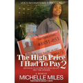 The High Price I Had to Pay 2: Sentenced to 30 Years as a Non-Violent. First Time Offender - Paperback