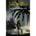 John William and the Omnipotent Indigo Orb: A modern-day fairy tale In a fantasy realm where the real and metaphysical entwine, the fate of existence - Paperback