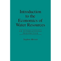 Introduction to the Economics of Water Resources: An International Perspective - Paperback