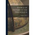 Source of History in the Pentateuch - Paperback