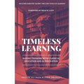 Timeless Learning: Raising Thinkers with Classical Education and AI Innovation: Includes: Dorothy Sayers' Lost Tools of Learning - Paperback