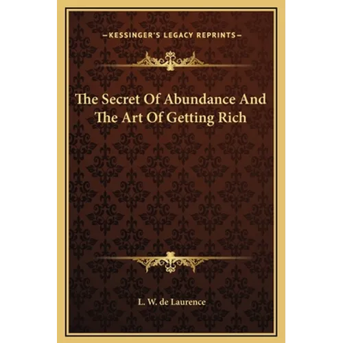 The Secret Of Abundance And The Art Of Getting Rich - Hardcover