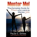 Mentor Me! The Complete Guide for Women Who Want to Mentor Girls - Paperback