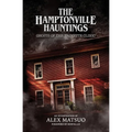 The Hamptonville Hauntings: Ghosts of the Trivette Clinic - Paperback