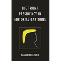 The Trump Presidency in Editorial Cartoons - Hardcover