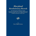 Maryland Revolutionary Records. Data Obtained from 3,050 Pension Claims and Bounty Land Applications, Including 1,000 Marriages of Maryland Soldiers a - Paperback