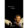 How to Cure a Fanatic - Paperback