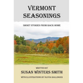 Vermont Seasonings: Short Stories from Back Home - Paperback
