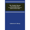 The Grimké Sisters; Sarah and Angelina Grimké: the First American Women Advocates of Abolition and Woman's Rights - Paperback