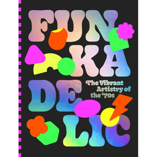 Funkadelic: The Vibrant Artistry of the '70s - Hardcover