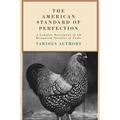 The American Standard of Perfection - A Complete Description of All Recognized Varieties of Fowls - Paperback