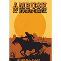 Ambush at Horse Creek - Hardcover