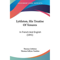 Lyttleton, His Treatise Of Tenures: In French And English (1841) - Paperback
