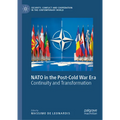 NATO in the Post-Cold War Era: Continuity and Transformation - Hardcover