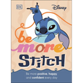 Disney Be More Stitch: Be More Positive, Happy, and Confident Every Day - Hardcover