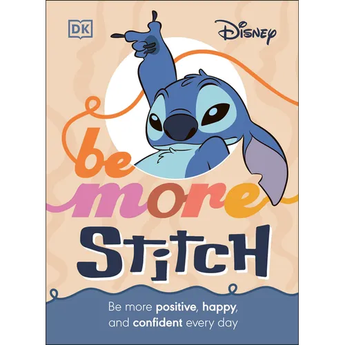 Disney Be More Stitch: Be More Positive, Happy, and Confident Every Day - Hardcover
