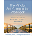 The Mindful Self-Compassion Workbook: A Proven Way to Accept Yourself, Build Inner Strength, and Thrive - Paperback