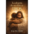 La alegría de ser hijo de Dios - Paperback