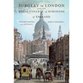 Surgery in London and the Royal College of Surgeons of England: Opportunities and Pitfalls - Paperback