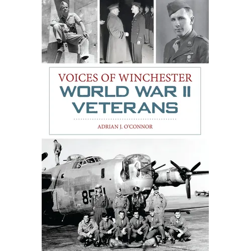 Voices of Winchester World War II Veterans - Paperback