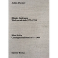 Achim Duchow: Blind Faith: Catalogue Raisonné 1971-1993 - Paperback