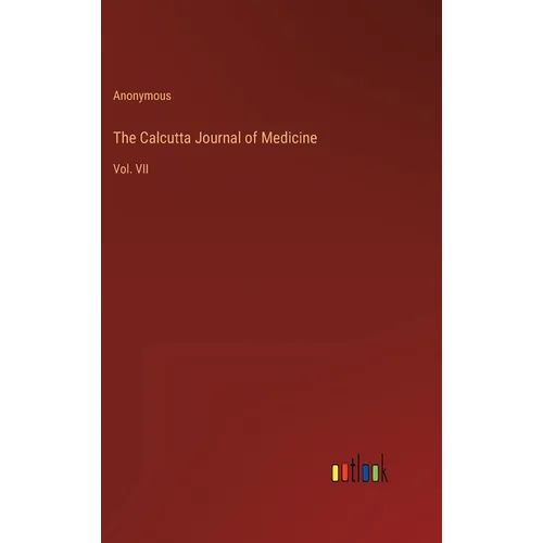 The Calcutta Journal of Medicine: Vol. VII - Hardcover