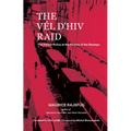 The Vél d'Hiv Raid: The French Police at the Service of the Gestapo - Hardcover