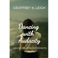 Dancing With Audacity: Sourcing Inner Strength - Paperback