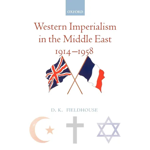 Western Imperialism in the Middle East 1914-1958 - Paperback