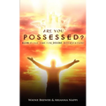 Are You Possessed?: Now is the Time for Divine Intervention - Paperback