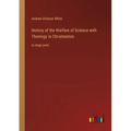 History of the Warfare of Science with Theology in Christendom: in large print - Paperback
