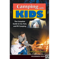 Camping with Kids: Complete Guide to Car Tent and RV Camping - Paperback