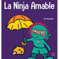 La Ninja Amable: Un libro para niños sobre la bondad - Hardcover