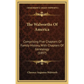 The Walworths Of America: Comprising Five Chapters Of Family History, With Chapters Of Genealogy (1897) - Hardcover