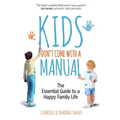 Kids Don't Come With a Manual: The Essential Guide to a Happy Family Life - Paperback