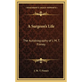 A Surgeon's Life: The Autobiography of J. M. T. Finney - Hardcover